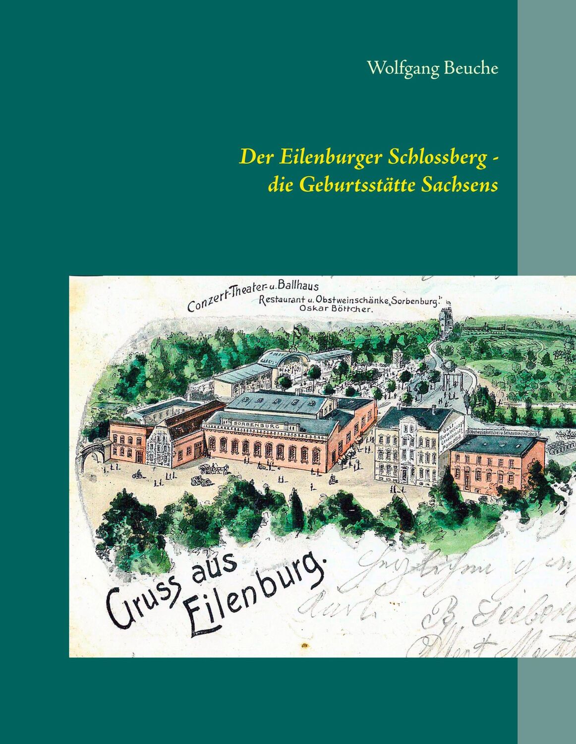 Cover: 9783751901512 | Der Eilenburger Schlossberg - die Geburtsstätte Sachsens | Beuche