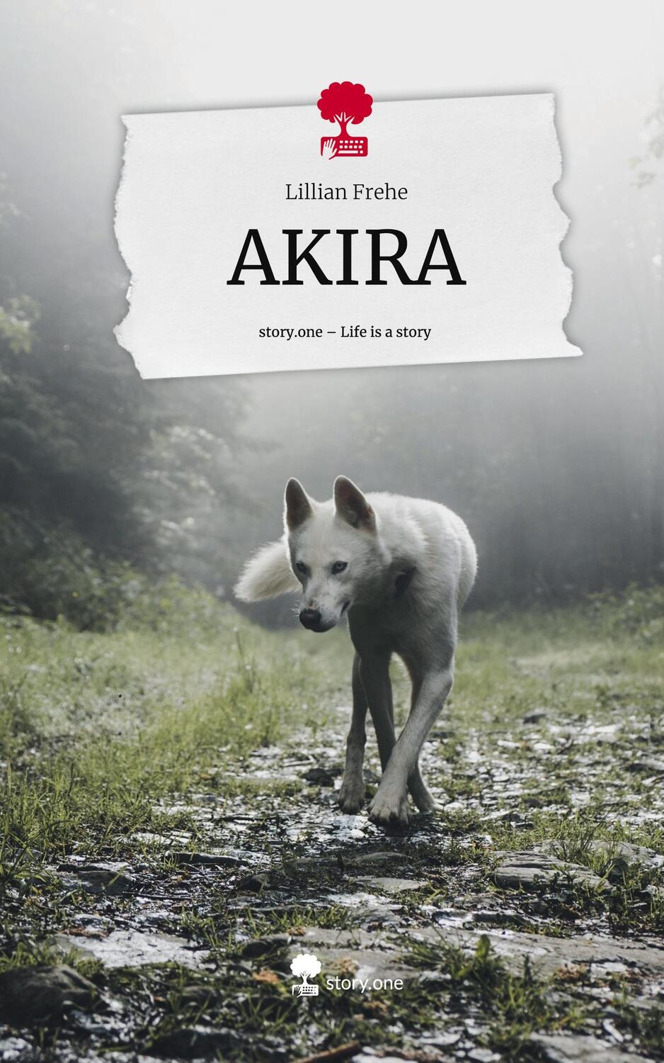 Cover: 9783710837890 | AKIRA. Life is a Story - story.one | Lillian Frehe | Buch | 60 S.