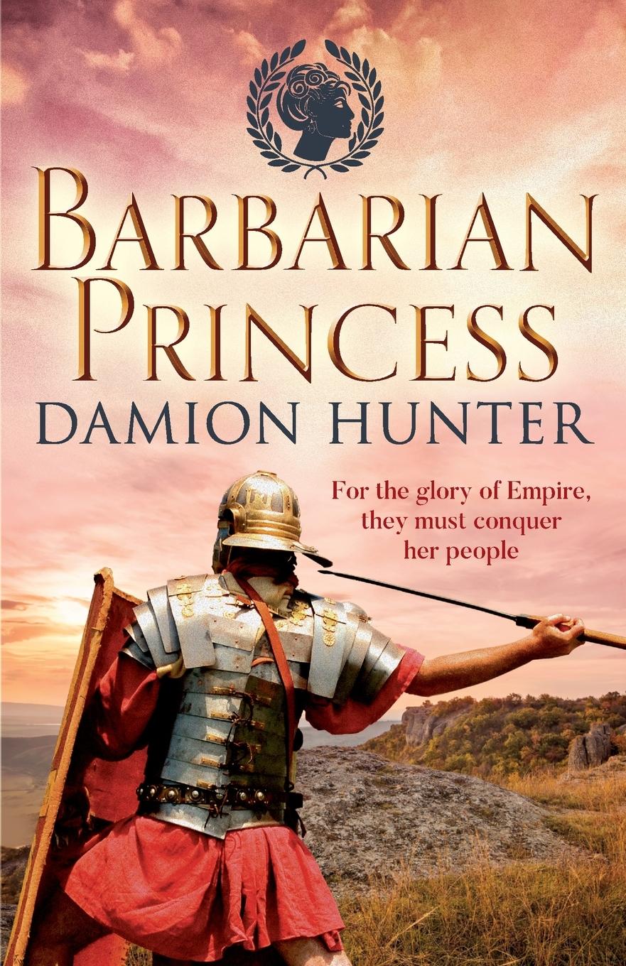 Cover: 9781788635394 | Barbarian Princess | Damion Hunter | Taschenbuch | Centurions | 2019