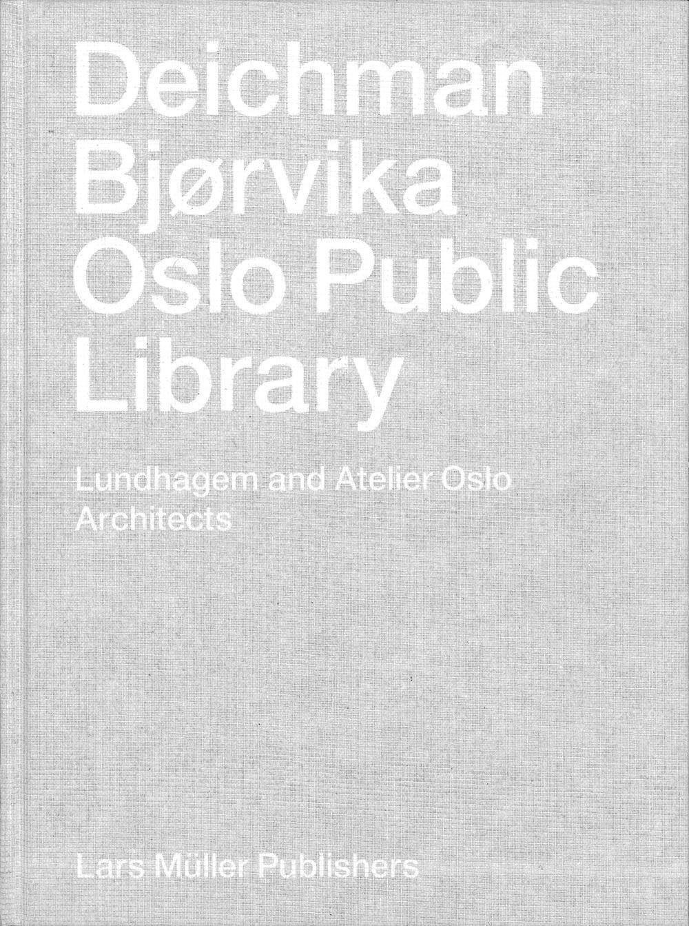 Cover: 9783037786505 | Deichman Bjørvika: Oslo Public Library | Lars Müller | Buch | 272 S.