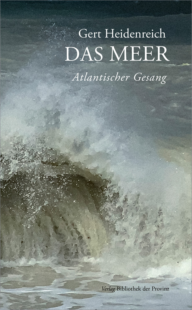 Cover: 9783991261452 | Das Meer | Atlantischer Gesang | Gert Heidenreich | Buch | Deutsch