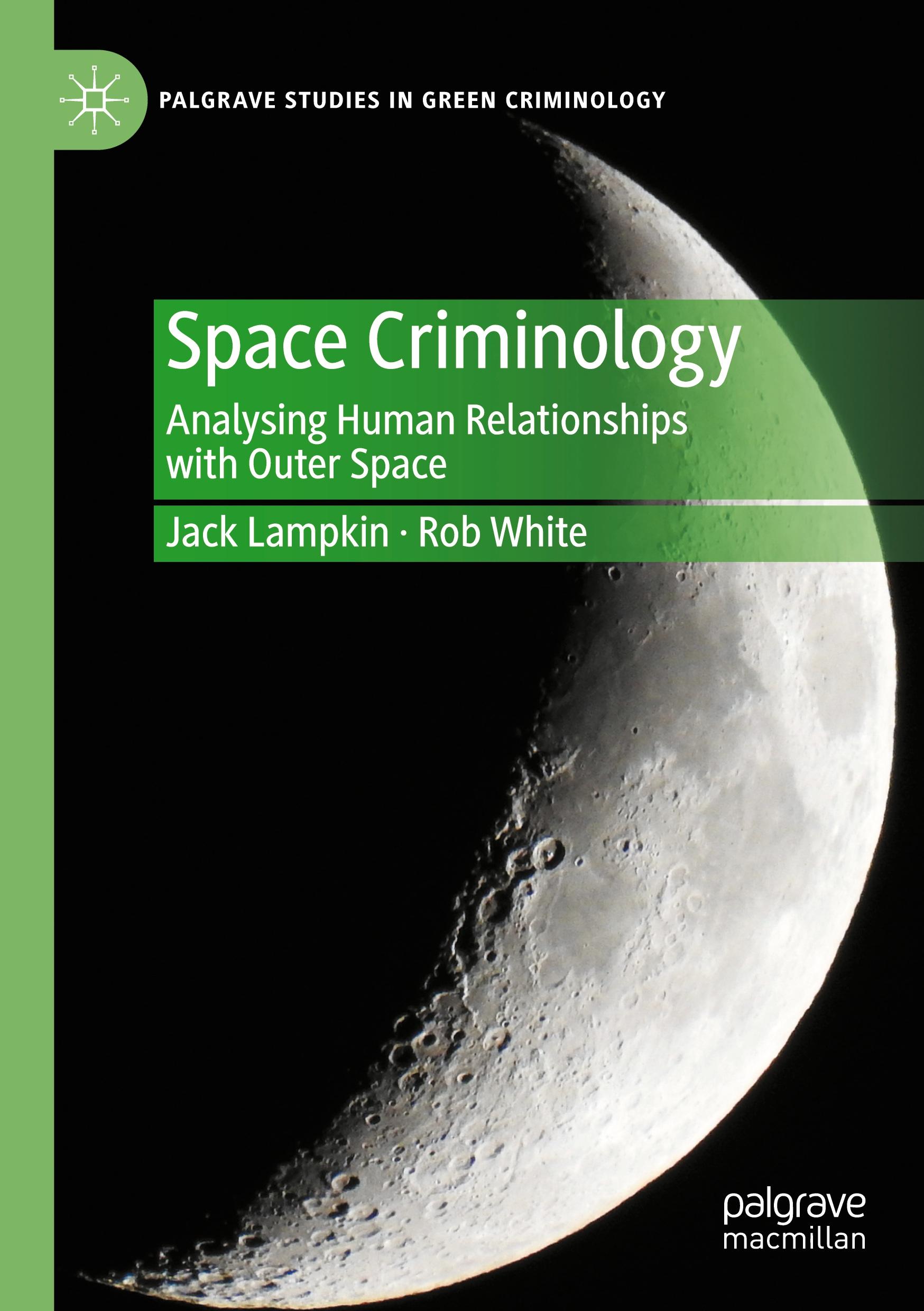 Cover: 9783031399145 | Space Criminology | Analysing Human Relationships with Outer Space