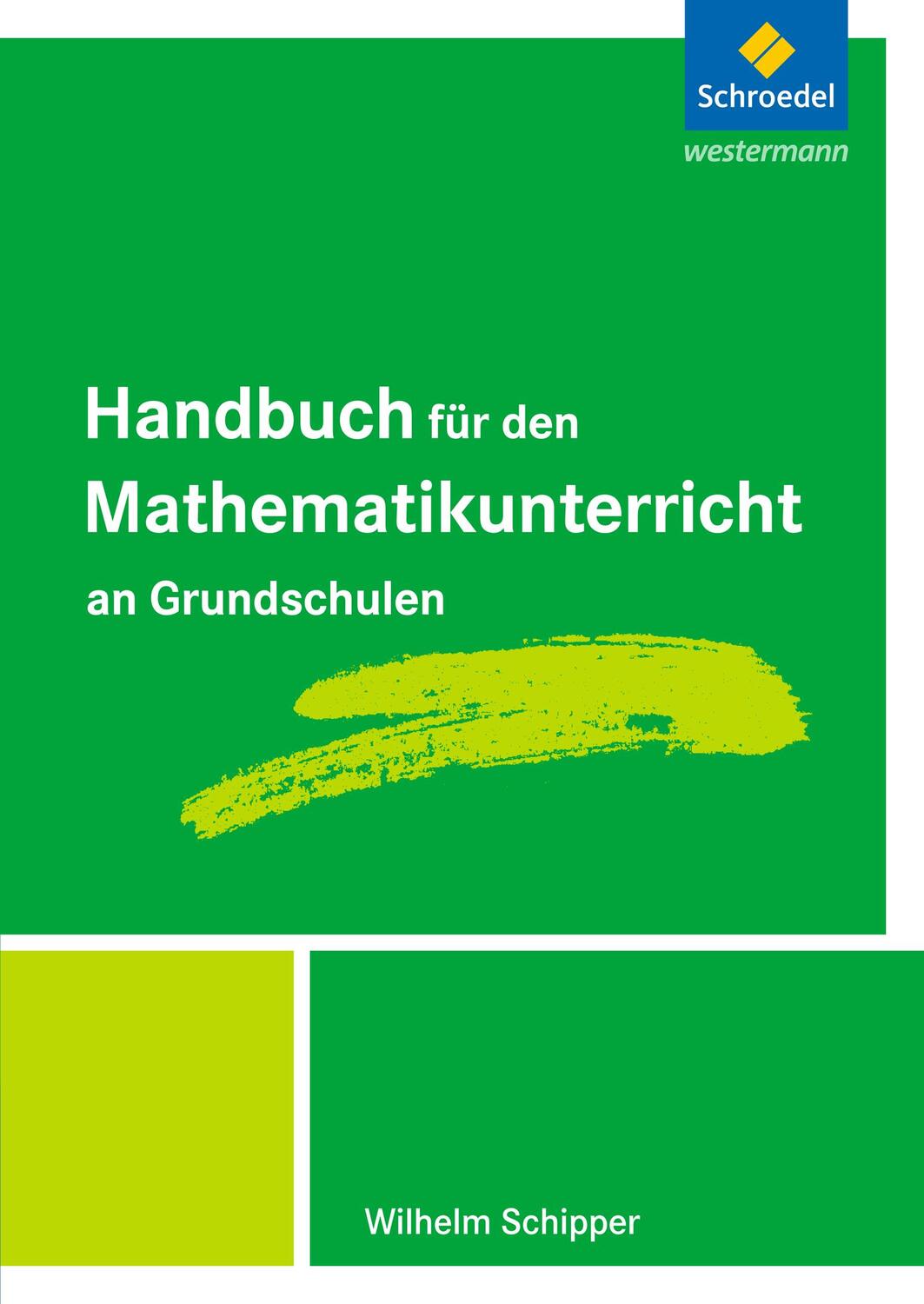 Cover: 9783507340640 | Handbuch für den Mathematikunterricht an Grundschulen | Schipper