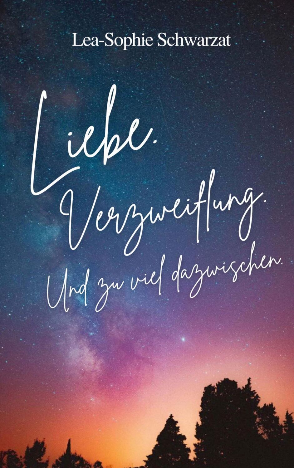 Cover: 9783757810269 | Liebe. Verzweiflung. Und zu viel dazwischen | Lea-Sophie Schwarzat