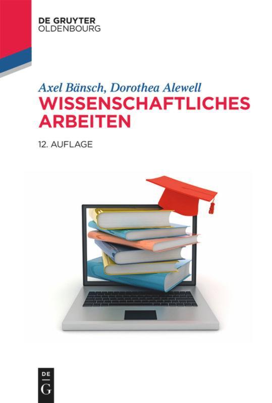 Cover: 9783110691993 | Wissenschaftliches Arbeiten | Axel Bänsch (u. a.) | Taschenbuch | XII