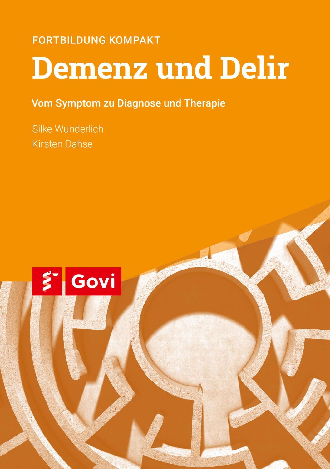 Cover: 9783774114289 | Demenz und Delir | Silke Wunderlich (u. a.) | Taschenbuch | 116 S.