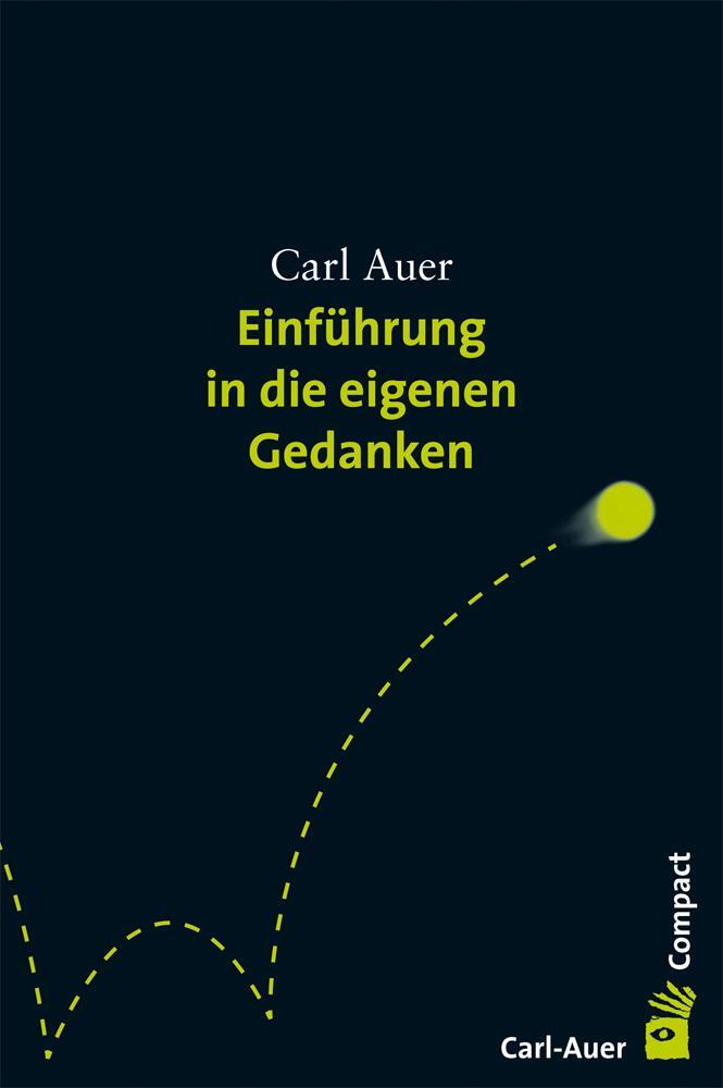 Cover: 4260215850029 | Einführung in die eigenen Gedanken | Carl Auer | Taschenbuch | 120 S.