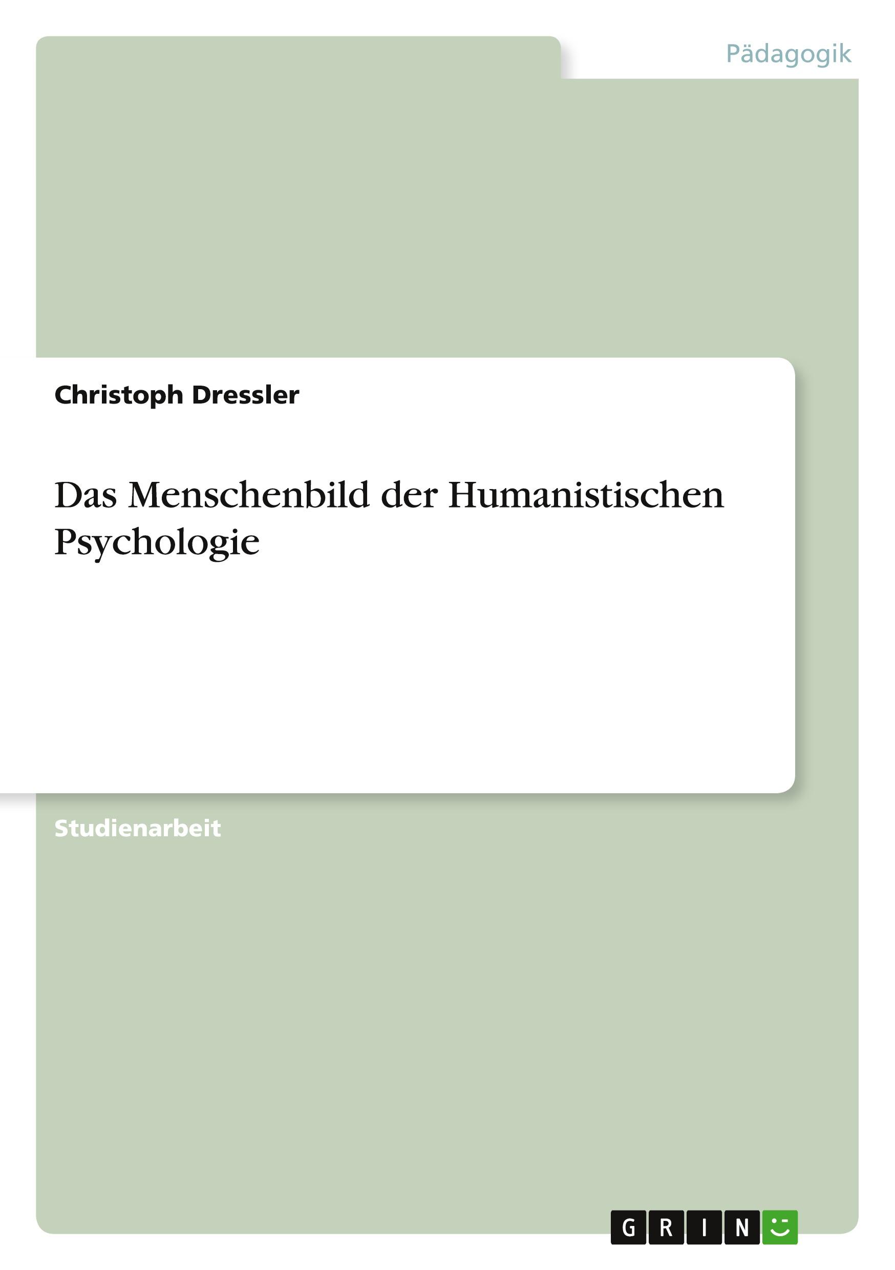 Cover: 9783640833047 | Das Menschenbild der Humanistischen Psychologie | Christoph Dressler