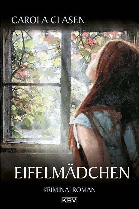 Cover: 9783954412556 | Eifelmädchen | Carola Clasen | Taschenbuch | Sonja Senger | 282 S.