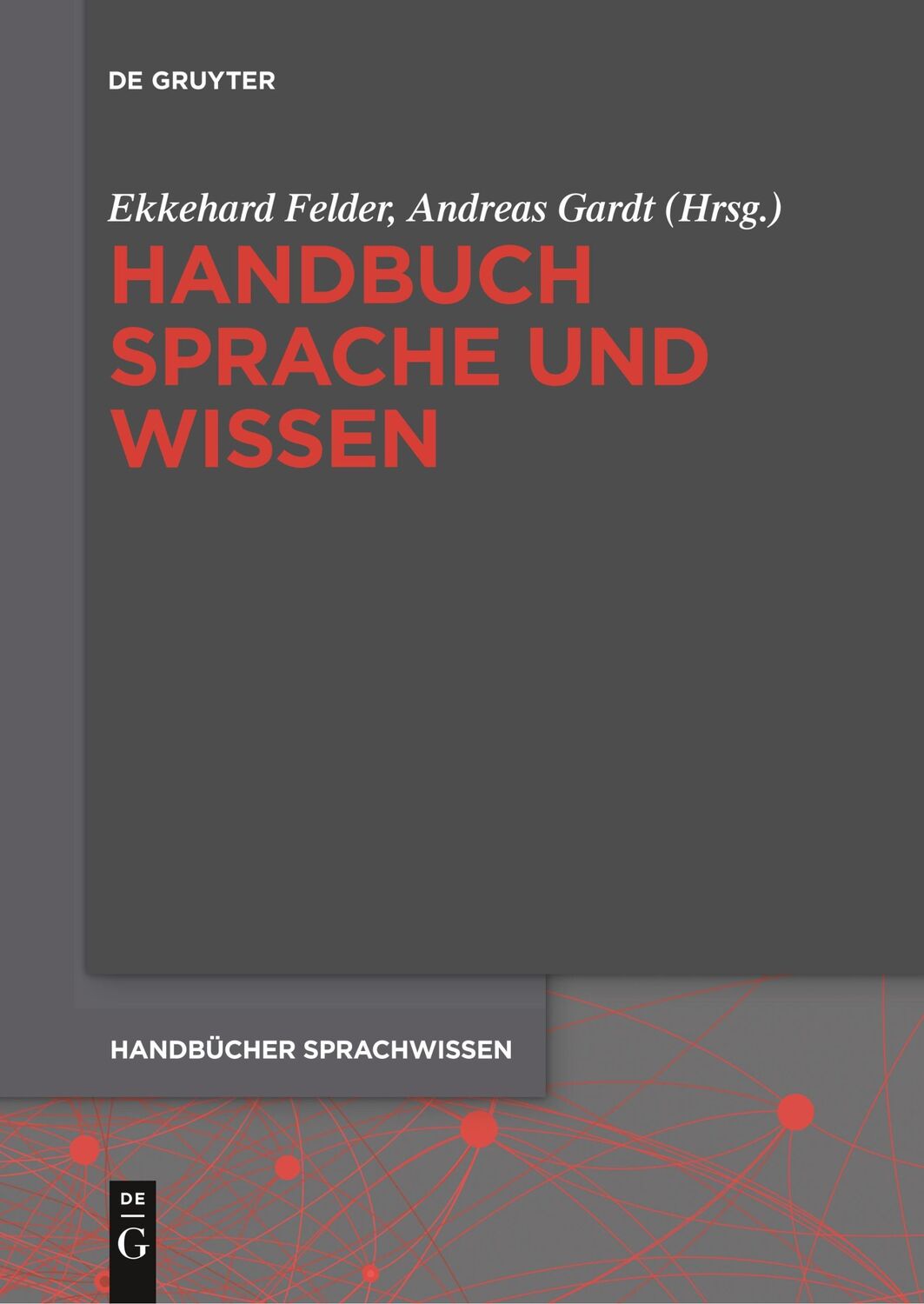 Cover: 9783110578881 | Handbuch Sprache und Wissen | Andreas Gardt (u. a.) | Taschenbuch