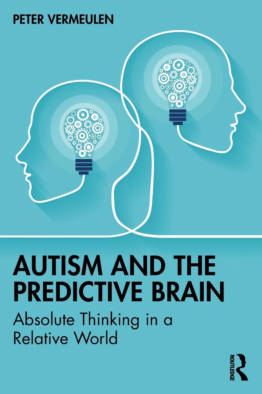 Cover: 9781032358970 | Autism and The Predictive Brain | Peter Vermeulen | Taschenbuch | 2022