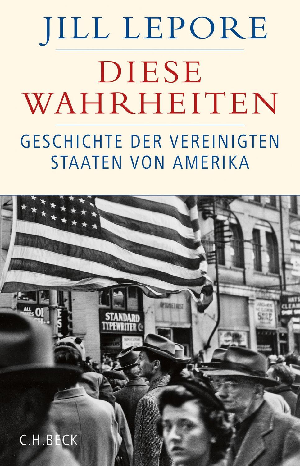 Cover: 9783406739880 | Diese Wahrheiten | Eine Geschichte der Vereinigten Staaten von Amerika