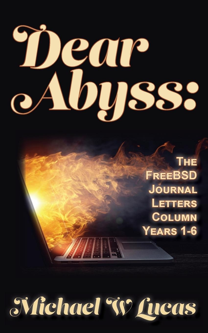 Cover: 9781642350814 | Dear Abyss | The FreeBSD Journal Letters column, years 1-6 | Lucas