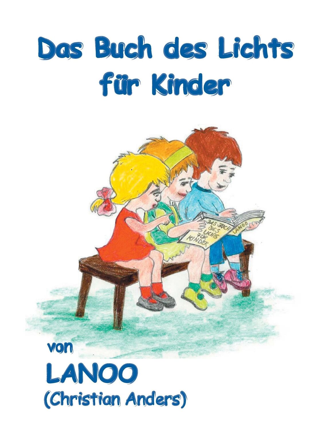 Cover: 9783937699400 | Das Buch des Lichts für Kinder | Christian Anders | Taschenbuch | 2014