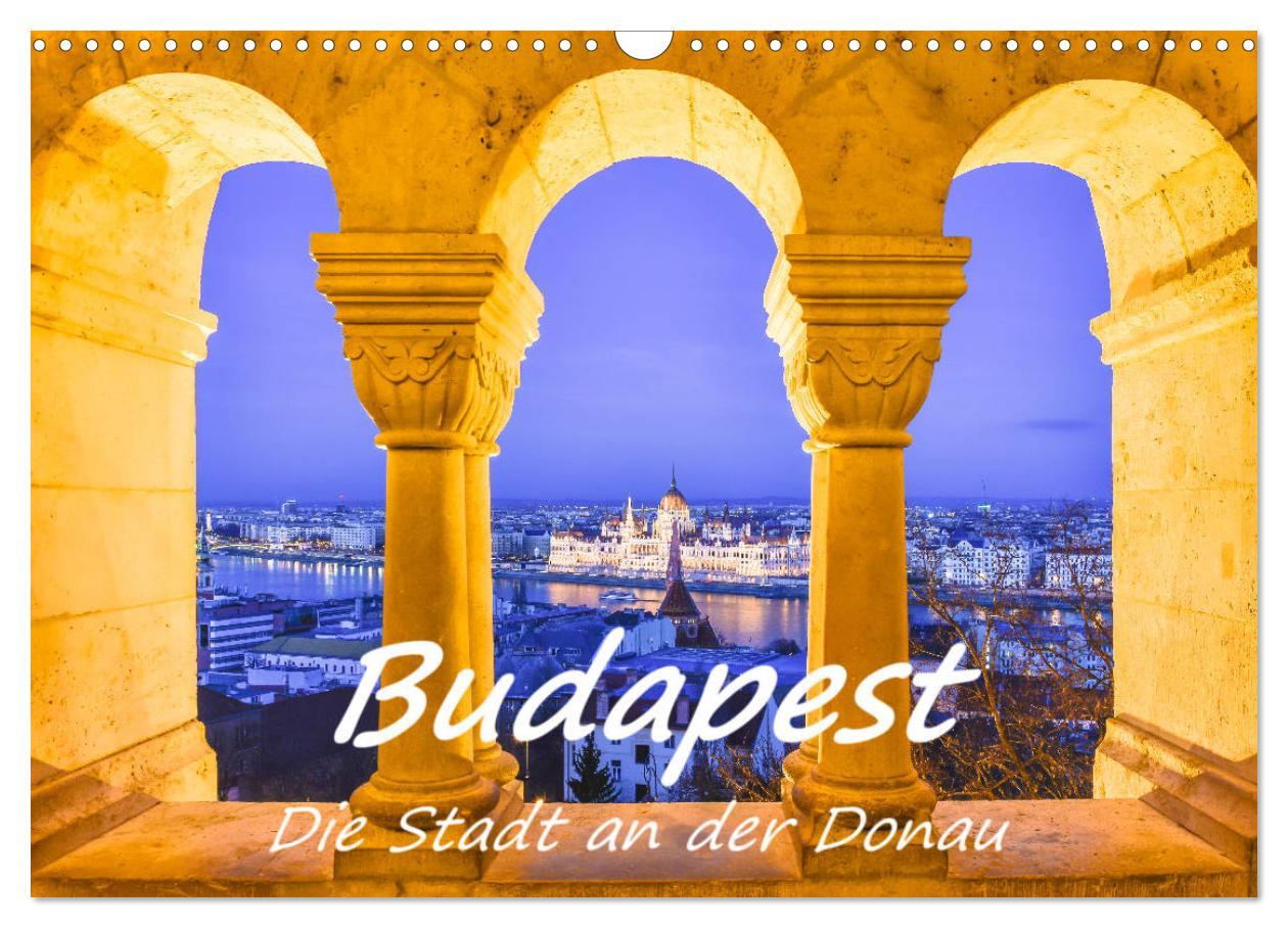 Cover: 9783435144631 | Budapest - Die Stadt an der Donau (Wandkalender 2025 DIN A3 quer),...