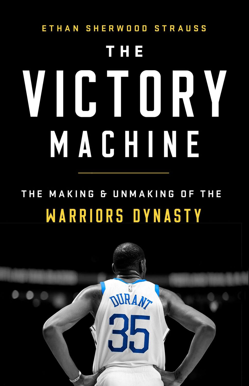 Cover: 9781541736221 | The Victory Machine | The Making and Unmaking of the Warriors Dynasty