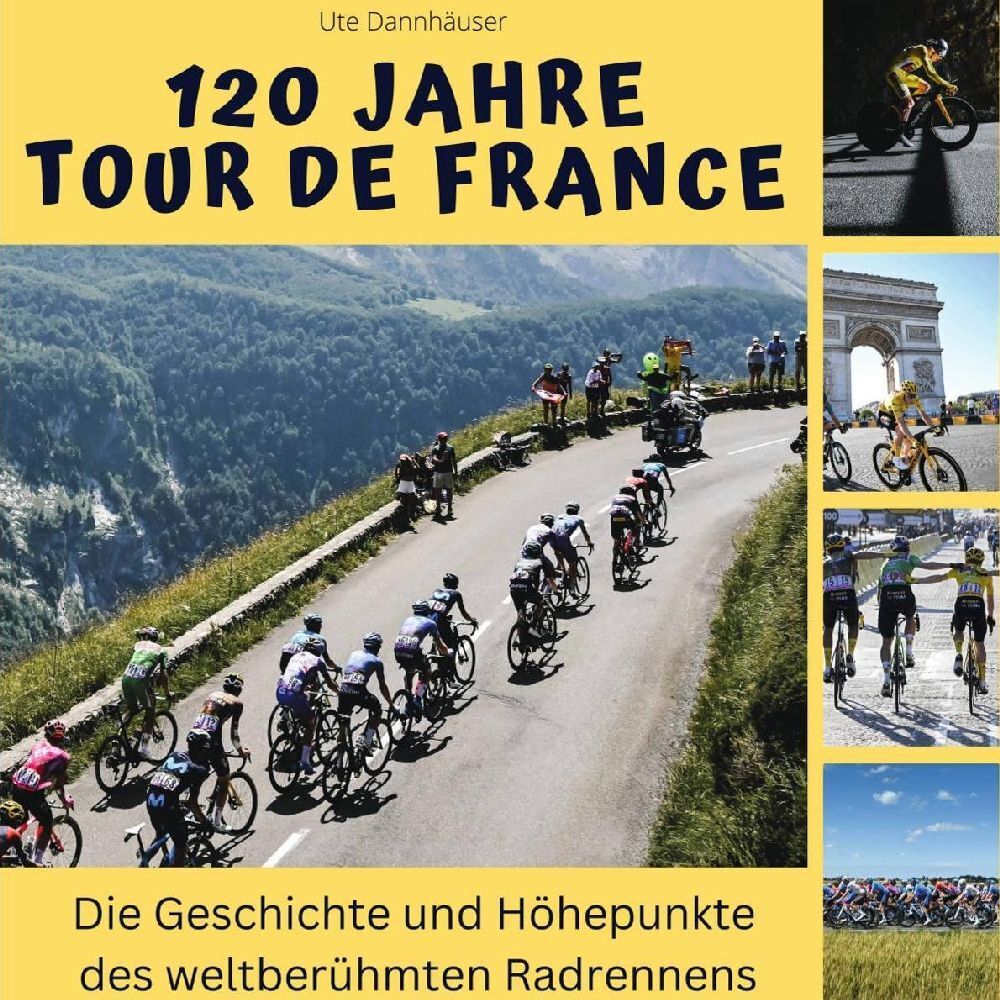 Cover: 9783750534780 | 120 Jahre Tour de France | Ute Dannhäuser | Taschenbuch | 80 S. | 2023