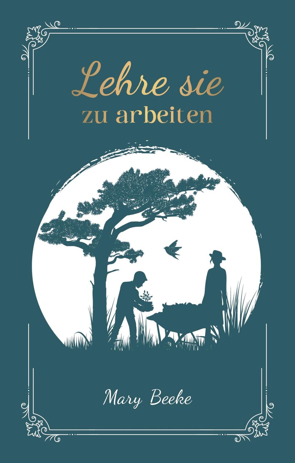 Cover: 9783947978090 | Lehre sie zu arbeiten | Mary Beeke | Buch | 316 S. | Deutsch | 2024