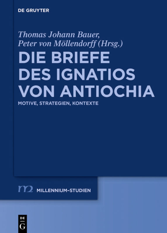 Cover: 9783110604467 | Die Briefe des Ignatios von Antiochia | Motive, Strategien, Kontexte