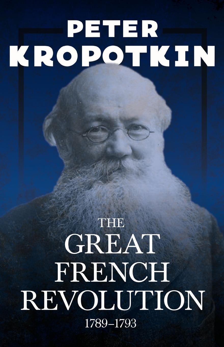 Cover: 9781528716031 | The Great French Revolution - 1789-1793 | Peter Kropotkin (u. a.)