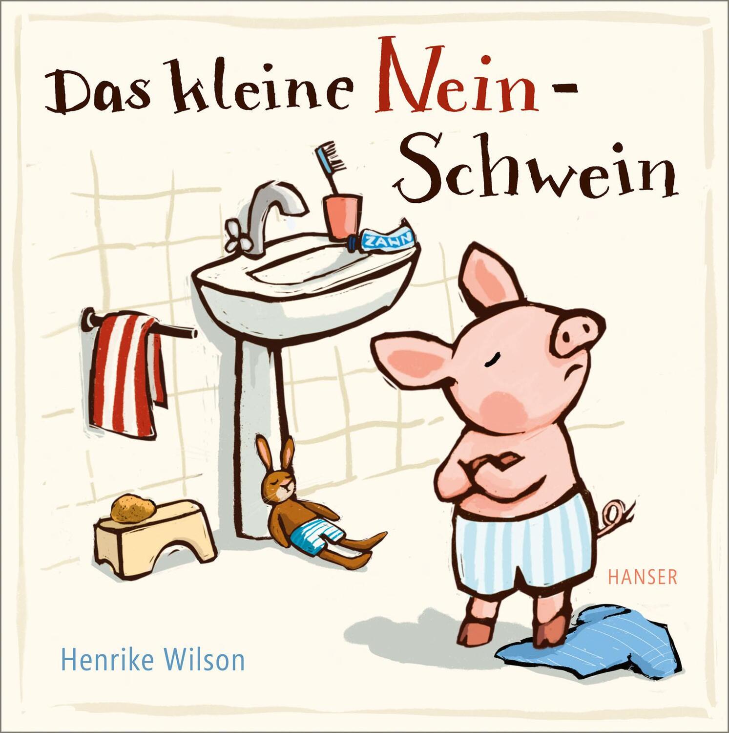 Cover: 9783446268234 | Das kleine Nein-Schwein | Henrike Wilson | Buch | 32 S. | Deutsch