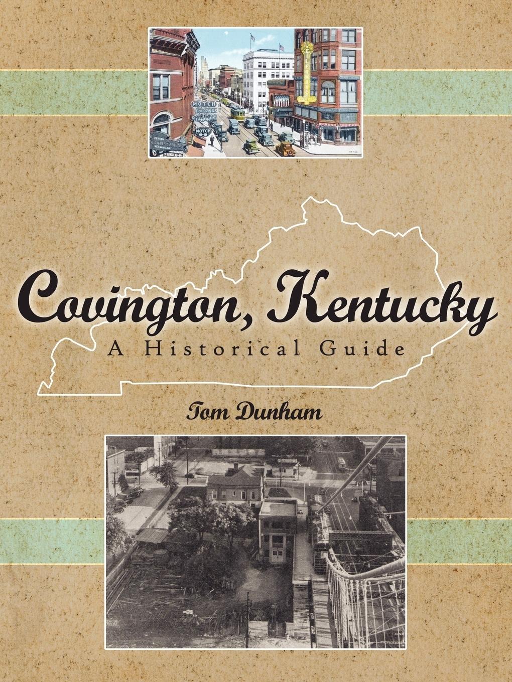 Cover: 9781425972509 | Covington, Kentucky, A Historical Guide | Tom Dunham | Taschenbuch