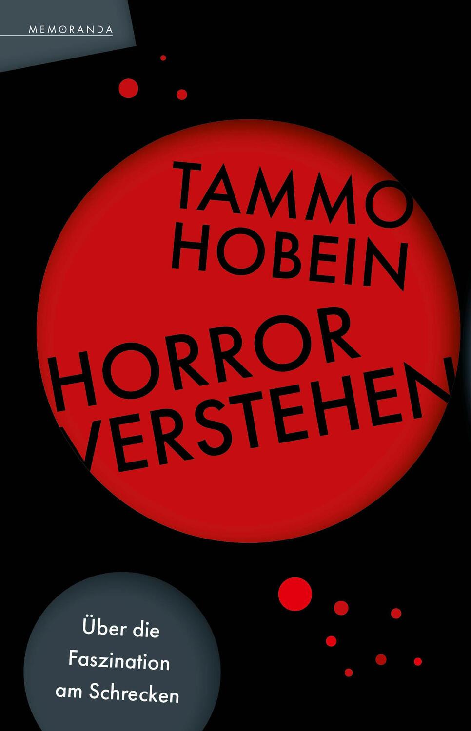 Cover: 9783948616724 | Horror verstehen | Über die Faszination am Schrecken | Tammo Hobein