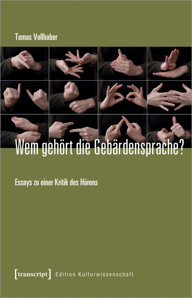 Cover: 9783837654554 | Wem gehört die Gebärdensprache? | Essays zu einer Kritik des Hörens