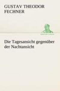 Cover: 9783842489585 | Die Tagesansicht gegenüber der Nachtansicht | Gustav Theodor Fechner