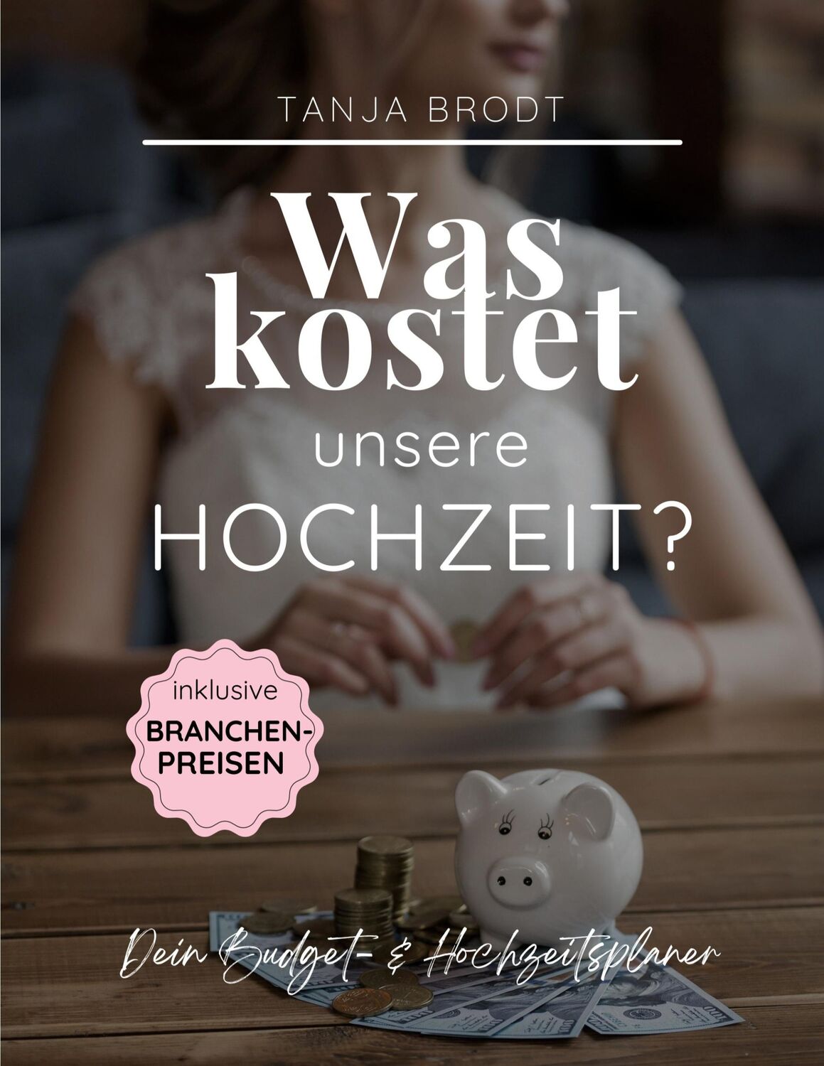 Cover: 9783756885558 | Was kostet unsere Hochzeit? | Der Budget- und Hochzeitsplaner | Brodt