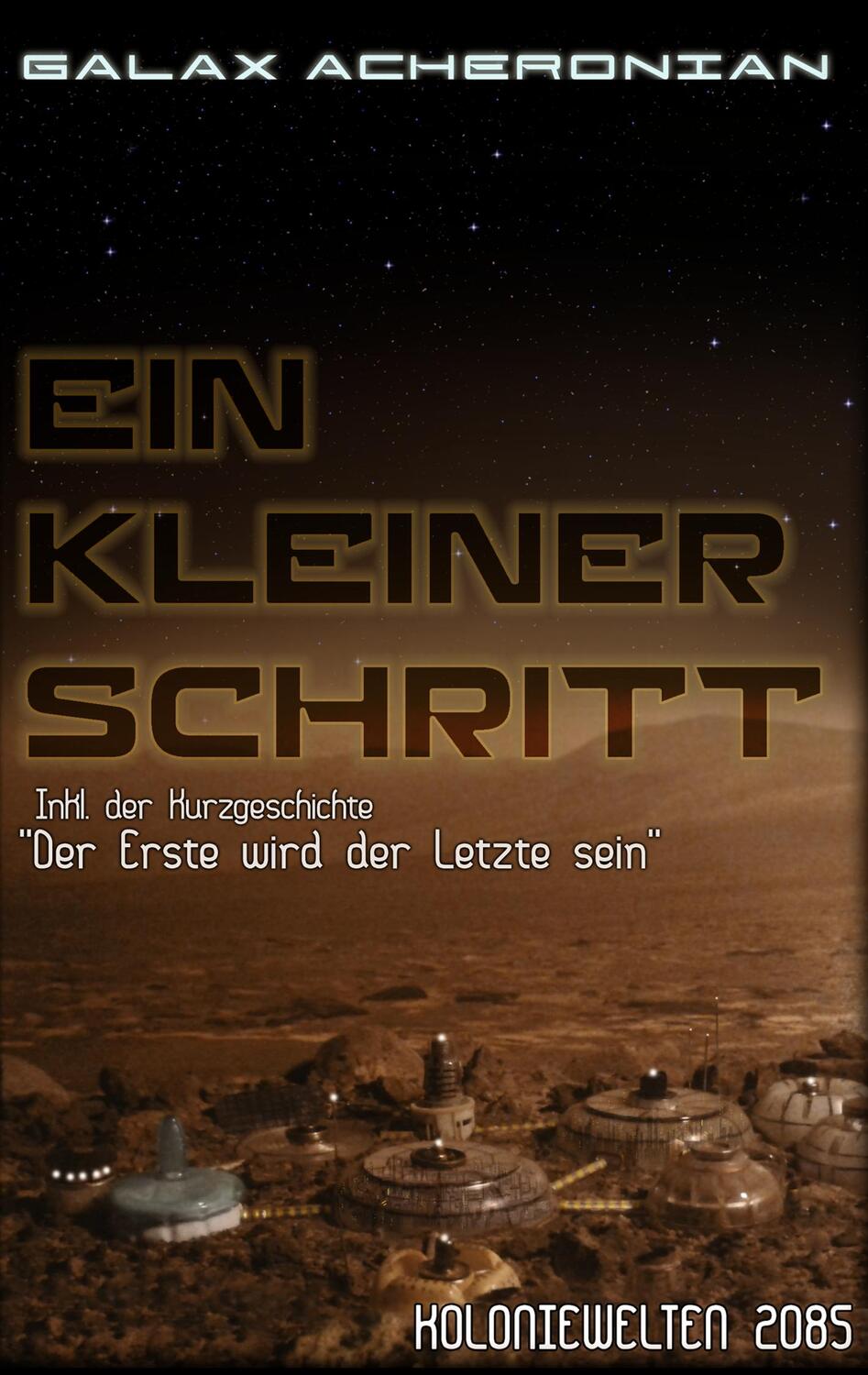 Cover: 9783740707484 | Ein kleiner Schritt | Koloniewelten 01 | Galax Acheronian | Buch