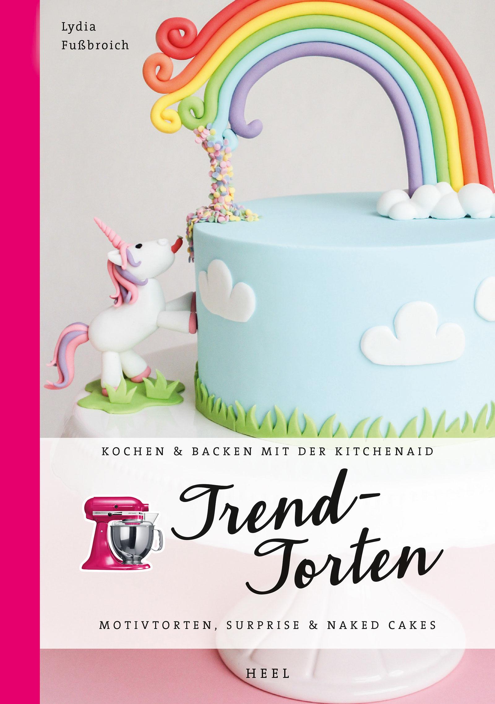 Cover: 9783958435759 | Trendtorten | Motivtorten, Surprise &amp; Naked Cakes | Lydia Fußbroich