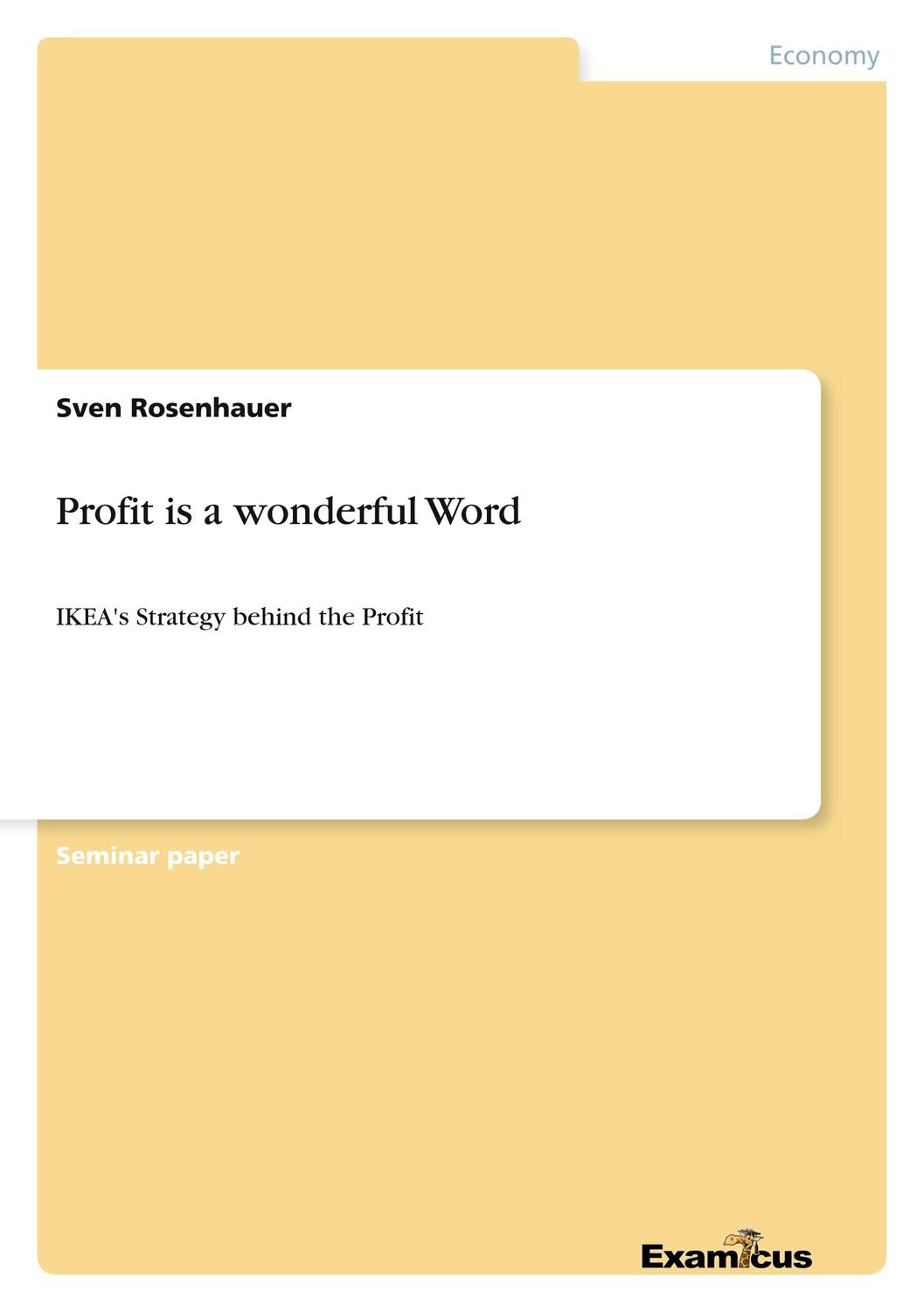 Cover: 9783656997016 | Profit is a wonderful Word | IKEA's Strategy behind the Profit | Buch