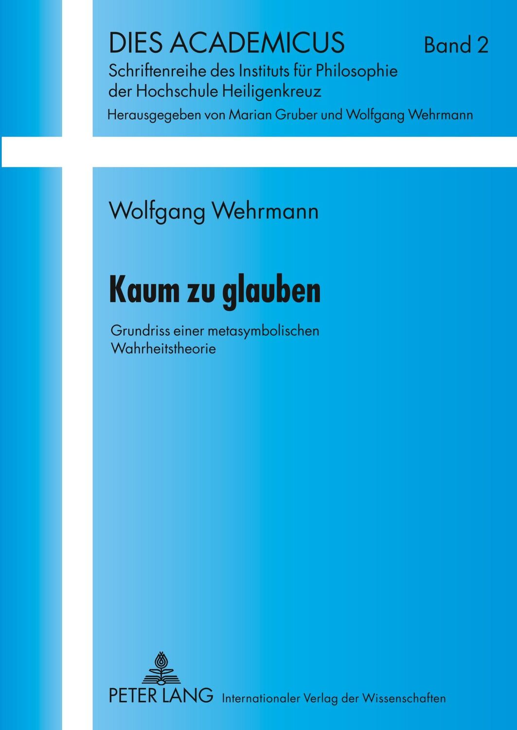 Cover: 9783631598207 | Kaum zu glauben | Grundriss einer metasymbolischen Wahrheitstheorie