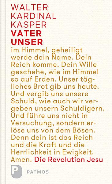 Cover: 9783843611466 | Vater unser | Die Revolution Jesu | Walter Kardinal Kasper | Buch