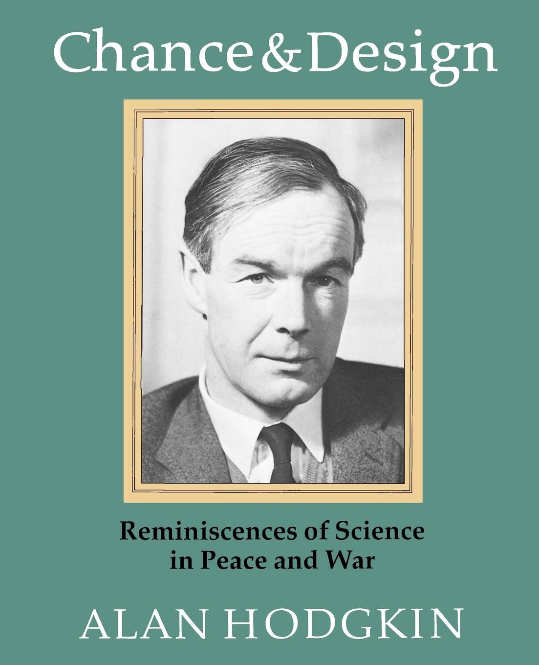 Cover: 9780521456036 | Chance &amp; Design | Reminiscences of Science in Peace and War | Hodgkin