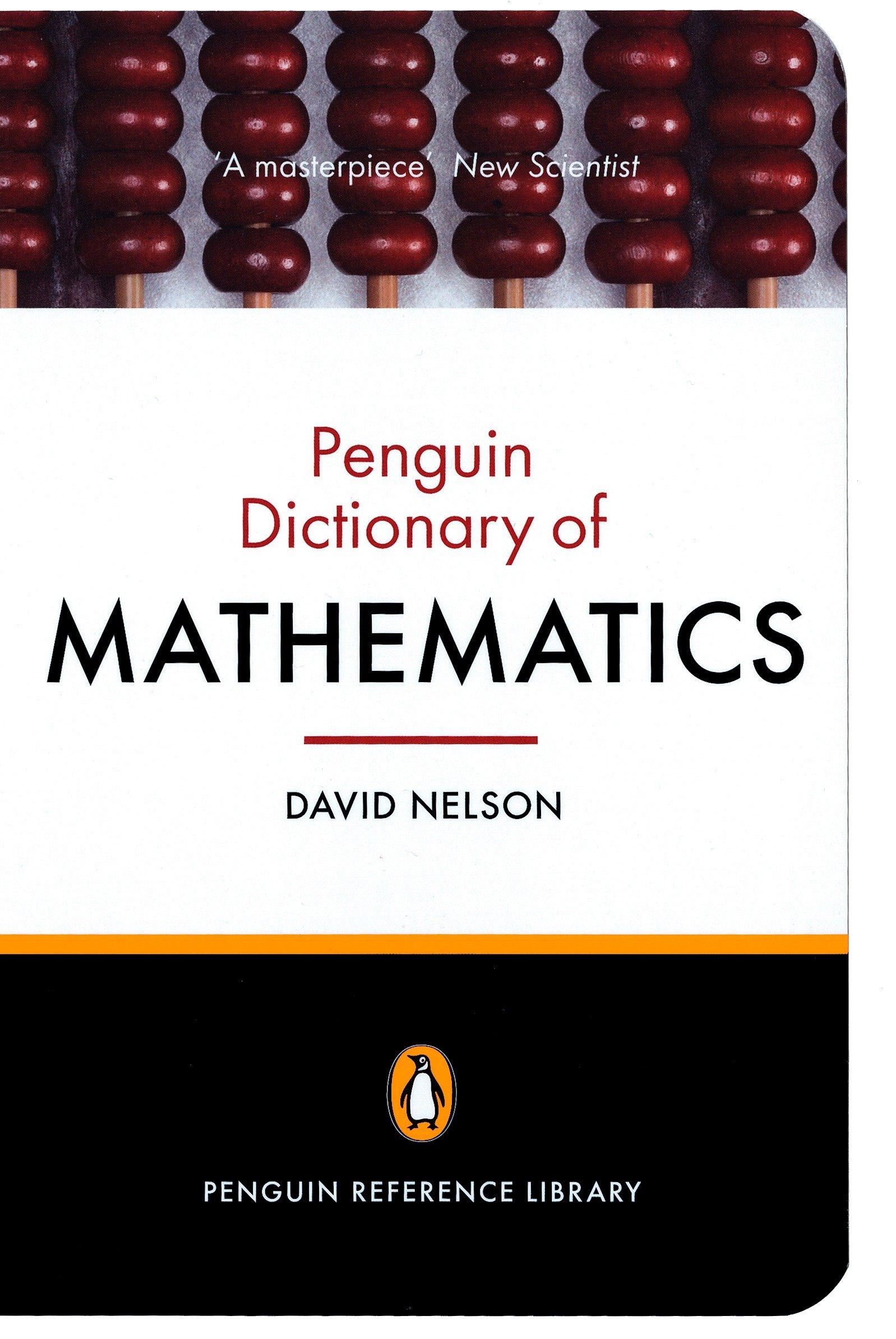 Cover: 9780141030234 | The Penguin Dictionary of Mathematics | Fourth edition | David Nelson