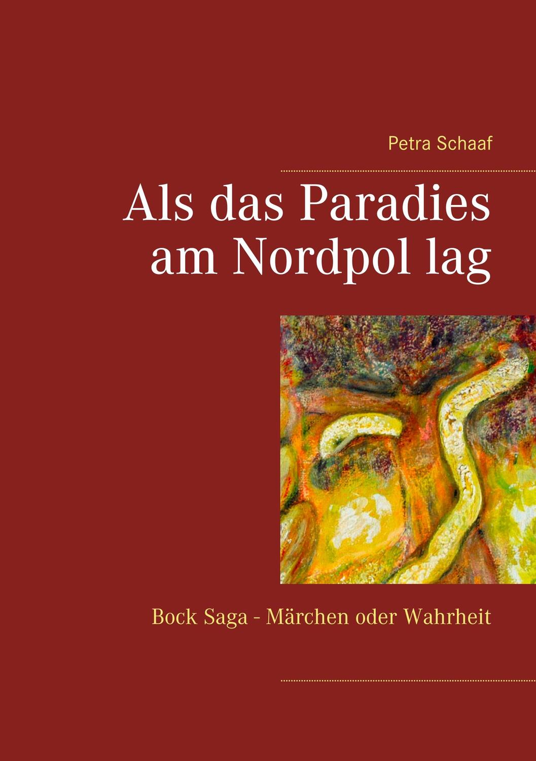 Cover: 9783749480319 | Als das Paradies am Nordpol lag | Bock Saga - Märchen oder Wahrheit?