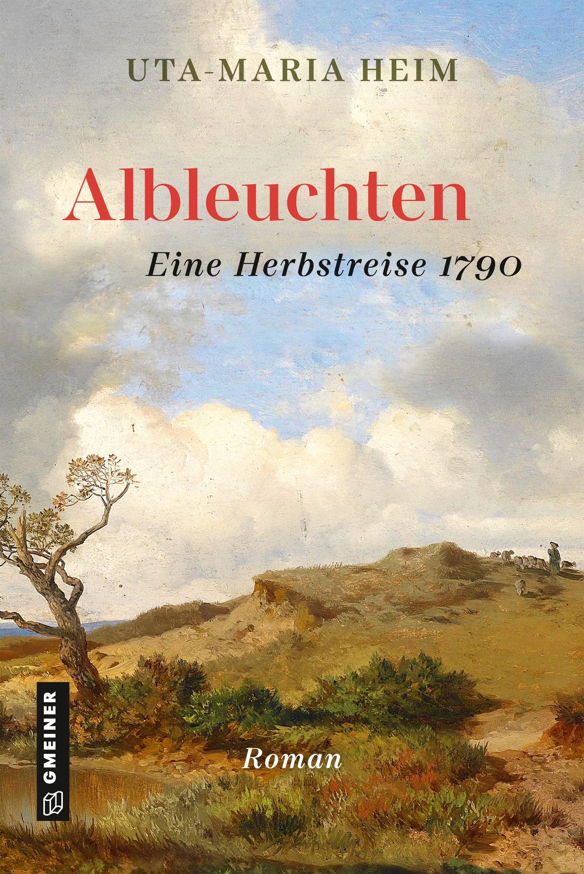 Cover: 9783839202258 | Albleuchten | Eine Herbstreise 1790 | Uta-Maria Heim | Buch | 413 S.