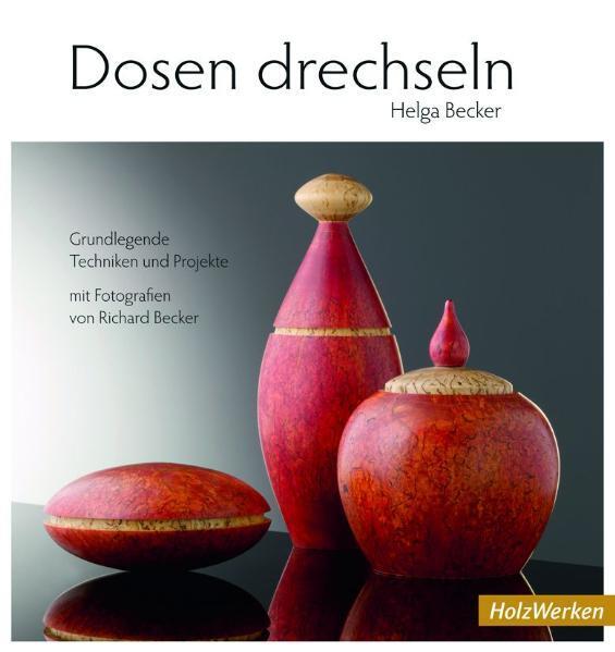 Cover: 9783866309432 | Dosen drechseln | Grundlegende Techniken und Projekte | Helga Becker