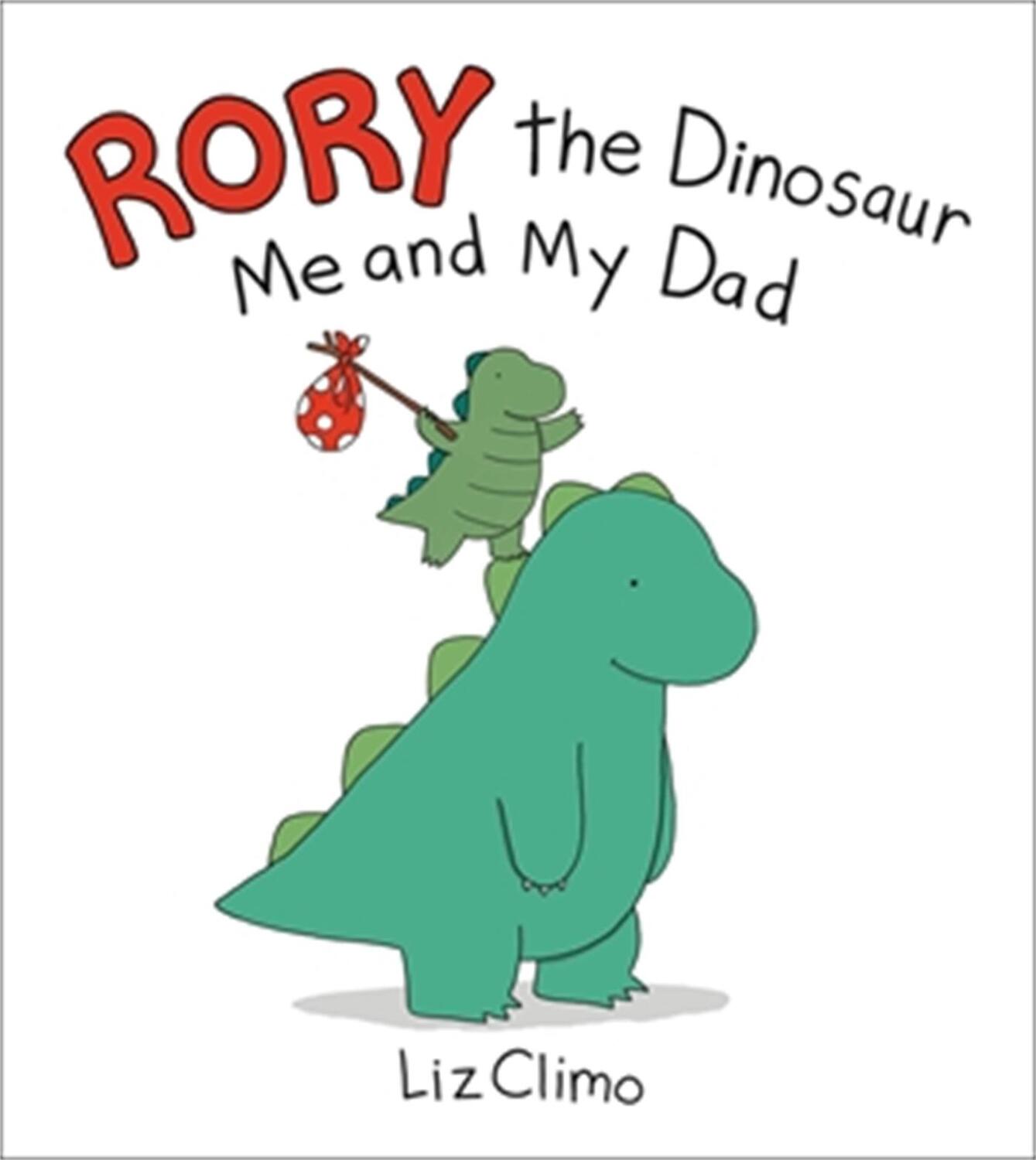 Cover: 9780316703284 | Rory the Dinosaur: Me and My Dad | Liz Climo | Buch | Papp-Bilderbuch