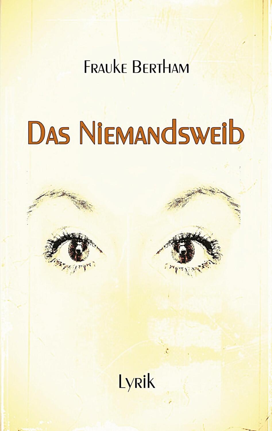 Cover: 9783750423572 | Das Niemandsweib | Frauke Bertham | Taschenbuch | Paperback | 156 S.