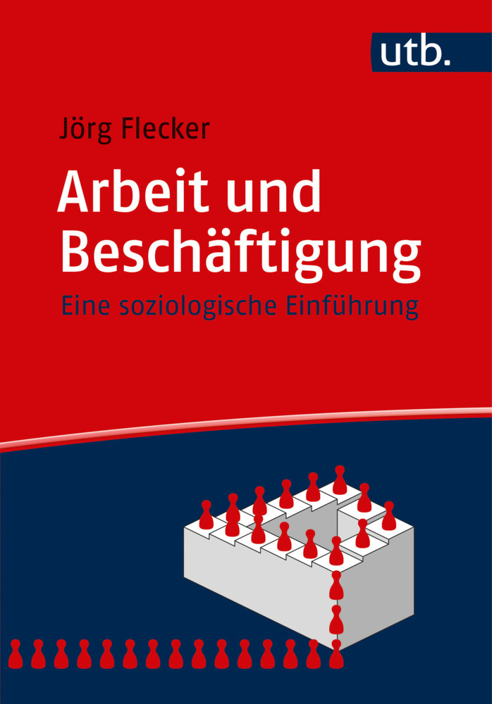 Cover: 9783825248604 | Arbeit und Beschäftigung | Eine soziologische Einführung | Flecker