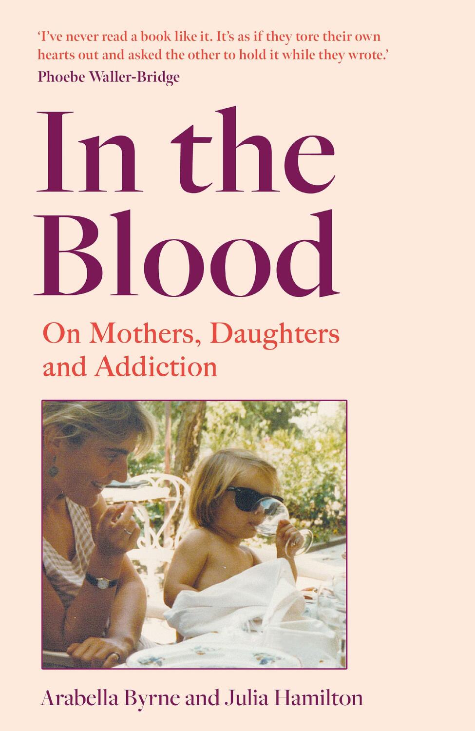 Cover: 9780008648435 | In the Blood | On Mothers, Daughters and Addiction | Byrne (u. a.)