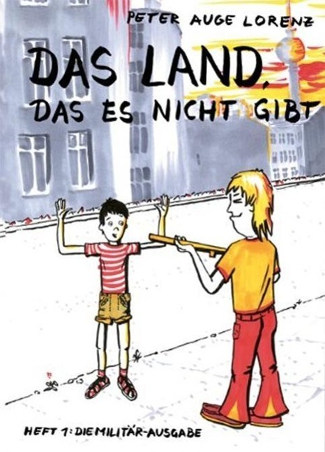 Cover: 9783943417272 | Das Land, das es nicht gibt | Heft 1: Militärausgabe | Lorenz | 2015