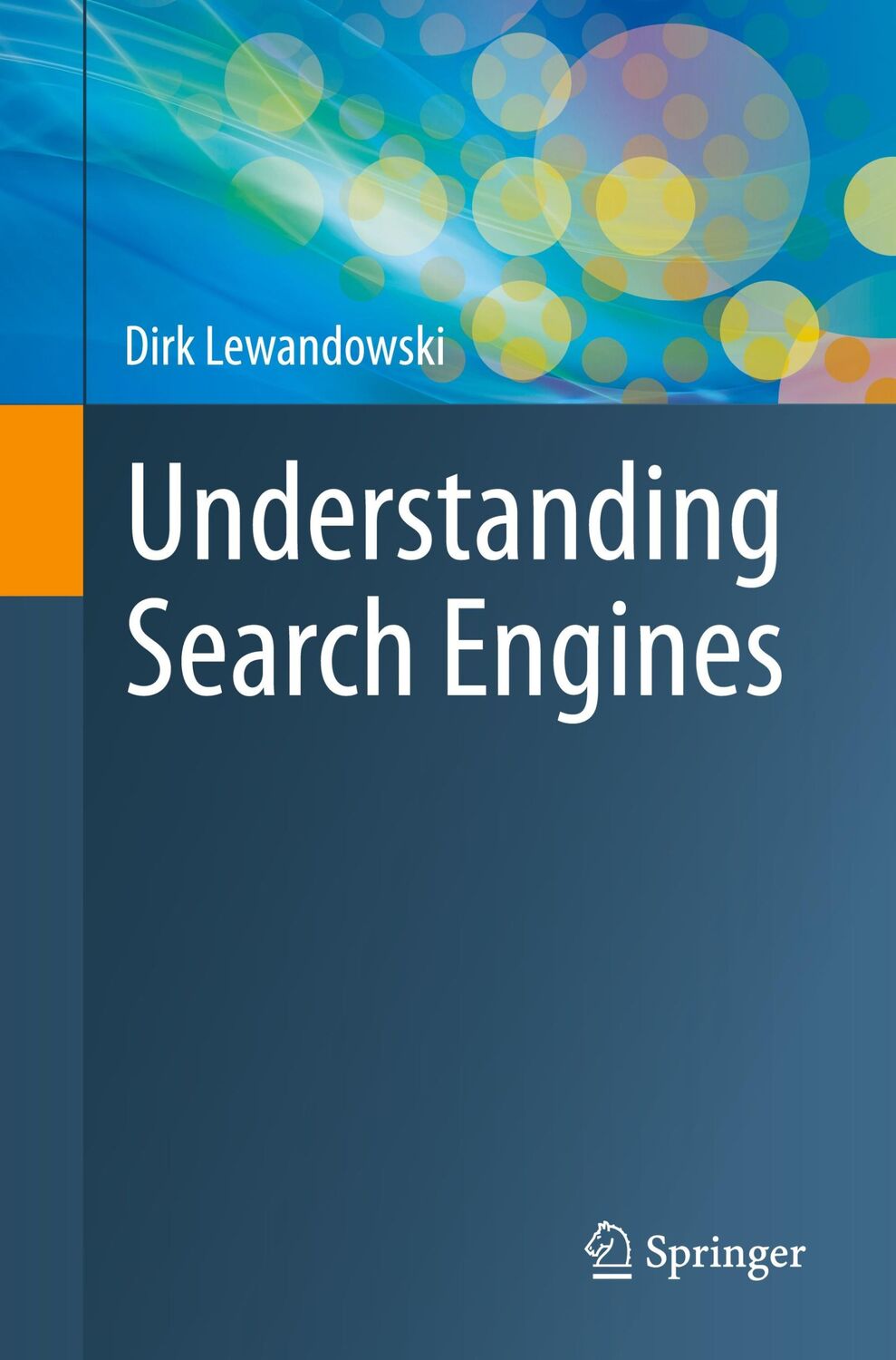 Cover: 9783031227882 | Understanding Search Engines | Dirk Lewandowski | Taschenbuch | xi