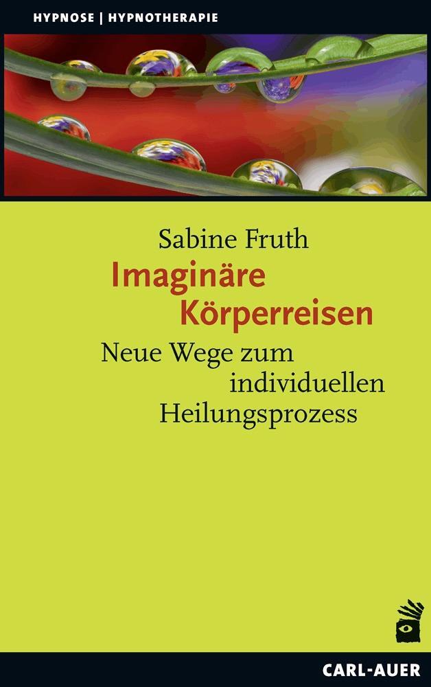 Cover: 9783849703752 | Imaginäre Körperreisen | Neue Wege zum individuellen Heilungsprozess