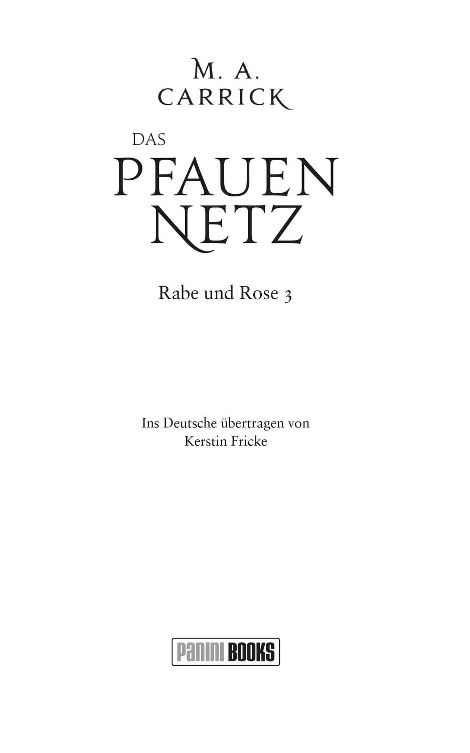 Bild: 9783833245718 | Das Pfauennetz (Rabe und Rose 3) | M. A. Carrick | Taschenbuch | 2024