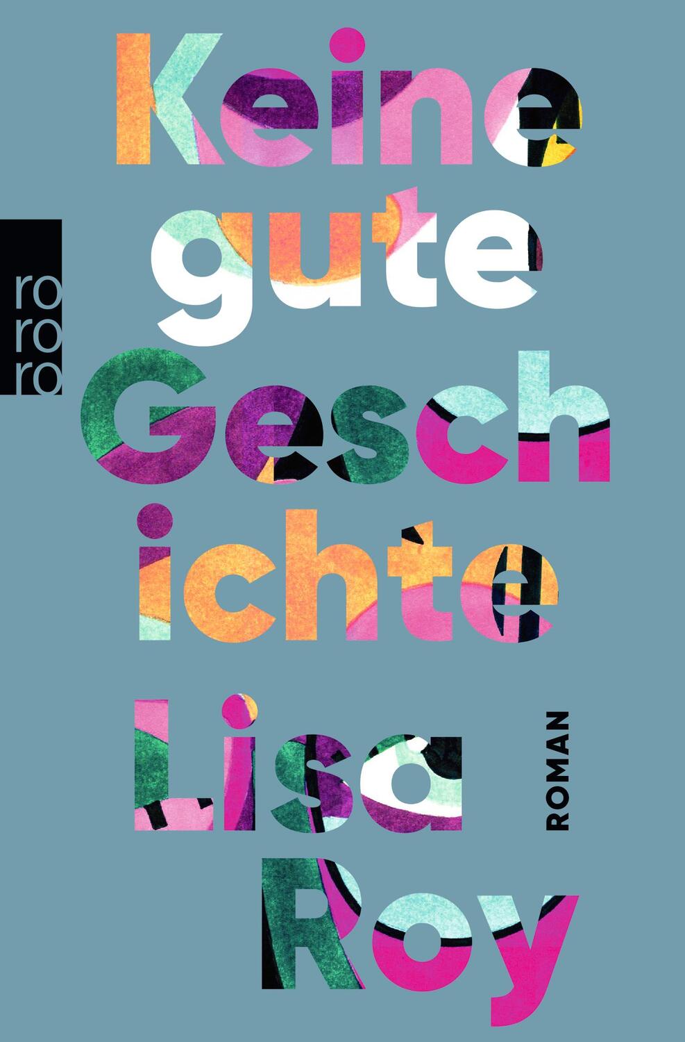 Cover: 9783499011429 | Keine gute Geschichte | Lisa Roy | Taschenbuch | 240 S. | Deutsch