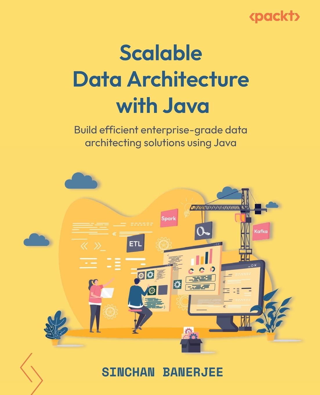 Cover: 9781801073080 | Scalable Data Architecture with Java | Sinchan Banerjee | Taschenbuch